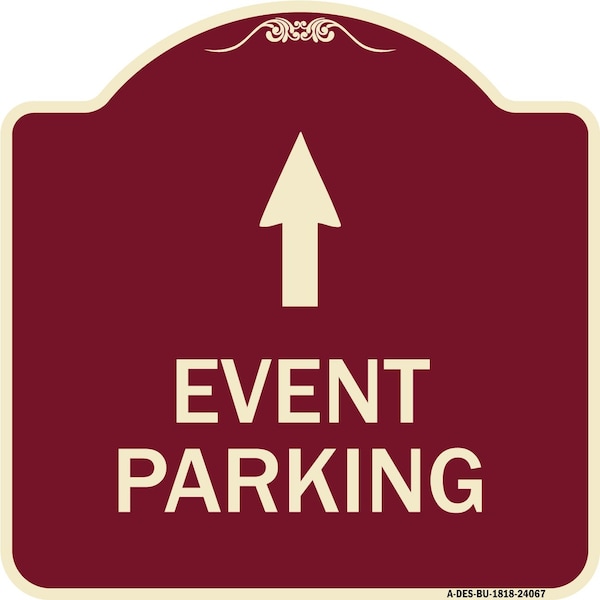 Signmission Event Parking Only With Up Arrow Heavy-Gauge Aluminum Architectural Sign, 18" x 18", BU-1818-24067 A-DES-BU-1818-24067 - main